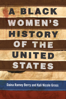 A Black Women's History of the United States By Daina Ramey Berry