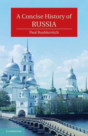 A Concise History of Russia By Paul Bushkovitch