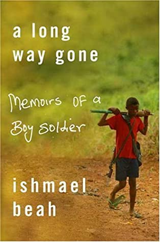 A Long Way Gone By Ishmael Beah