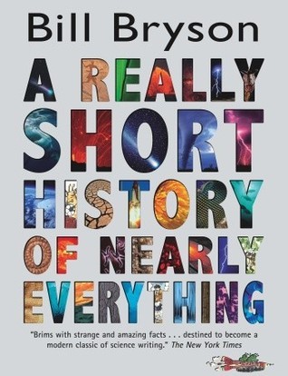 A Really Short History of Nearly Everything By Bill Bryson