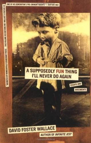 A Supposedly Fun Thing I'll Never Do Again By David Foster Wallace