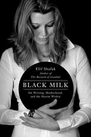 Black Milk By Elif Shafak