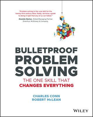Bulletproof Problem Solving By Charles Conn