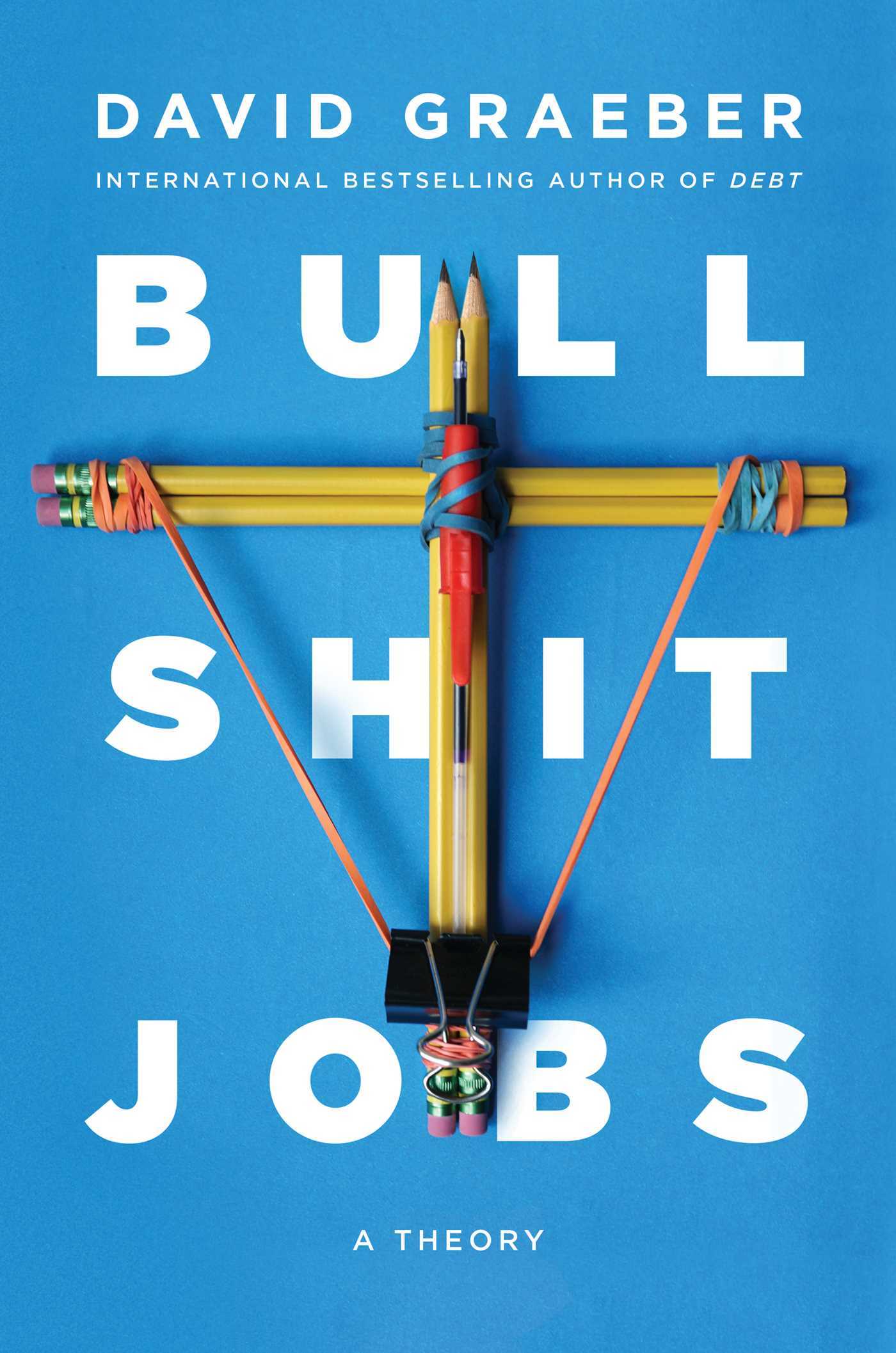 Bullshit Jobs By David Graeber