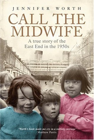 Call the Midwife By Jennifer Worth