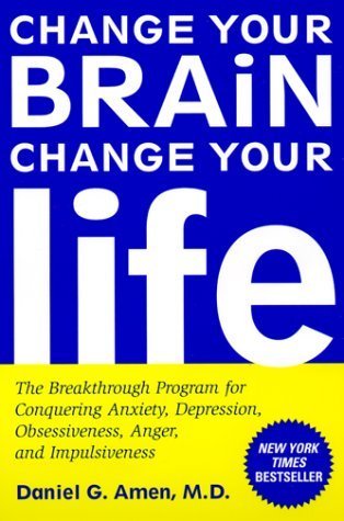Change Your Brain Change Your Life By Daniel G. Amen
