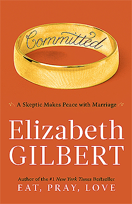 Committed By Elizabeth Gilbert