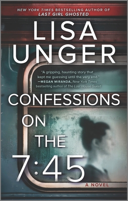 Confessions on the 7:45 By Lisa Unger