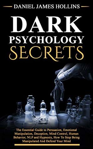 Dark Psychology Secrets By Daniel James Hollins