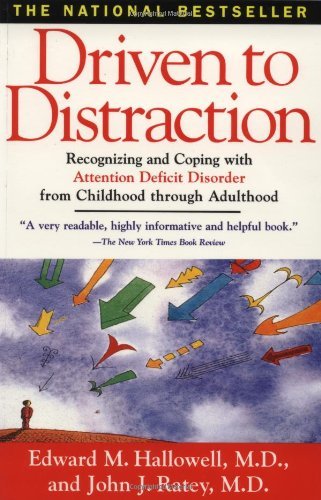 Driven to Distraction By Edward M. Hallowell