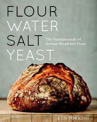 Flour Water Salt Yeast By Ken Forkish