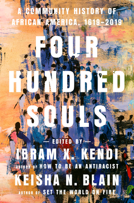 Four Hundred Souls By Ibram X. Kendi