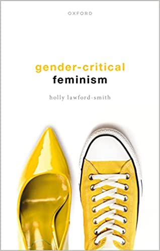 Gender-Critical Feminism By Holly Lawford-Smith