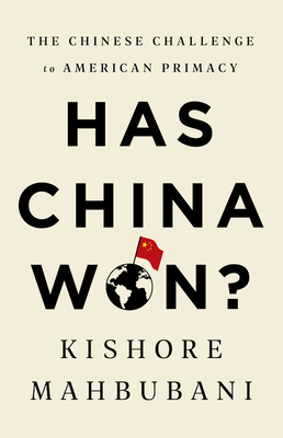 Has China Won? By Kishore Mahbubani