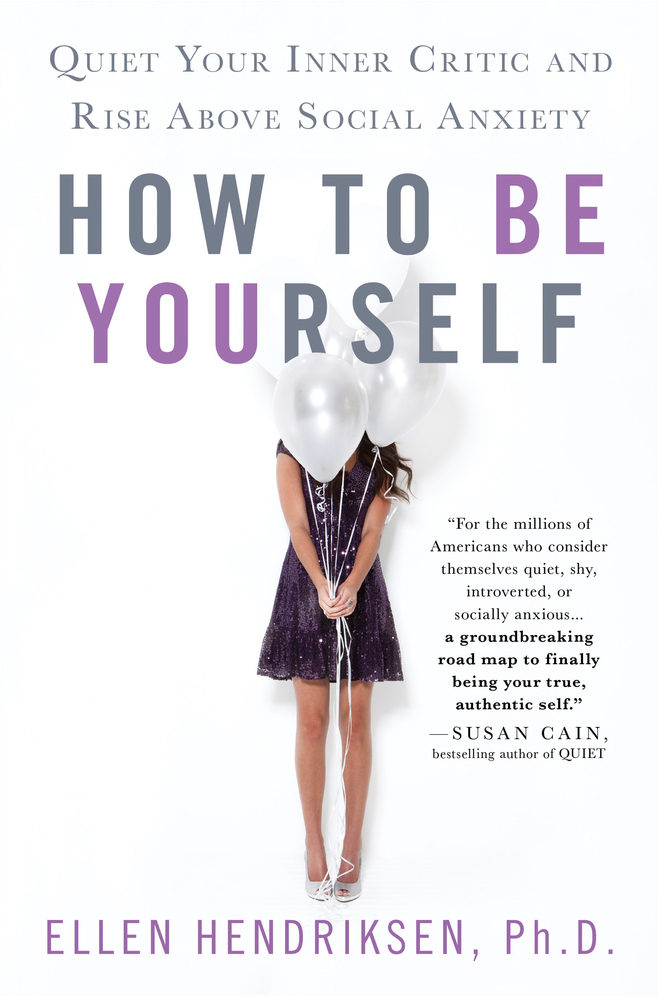 How to Be Yourself By Ellen Hendriksen