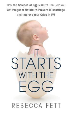 It Starts with the Egg By Rebecca Fett