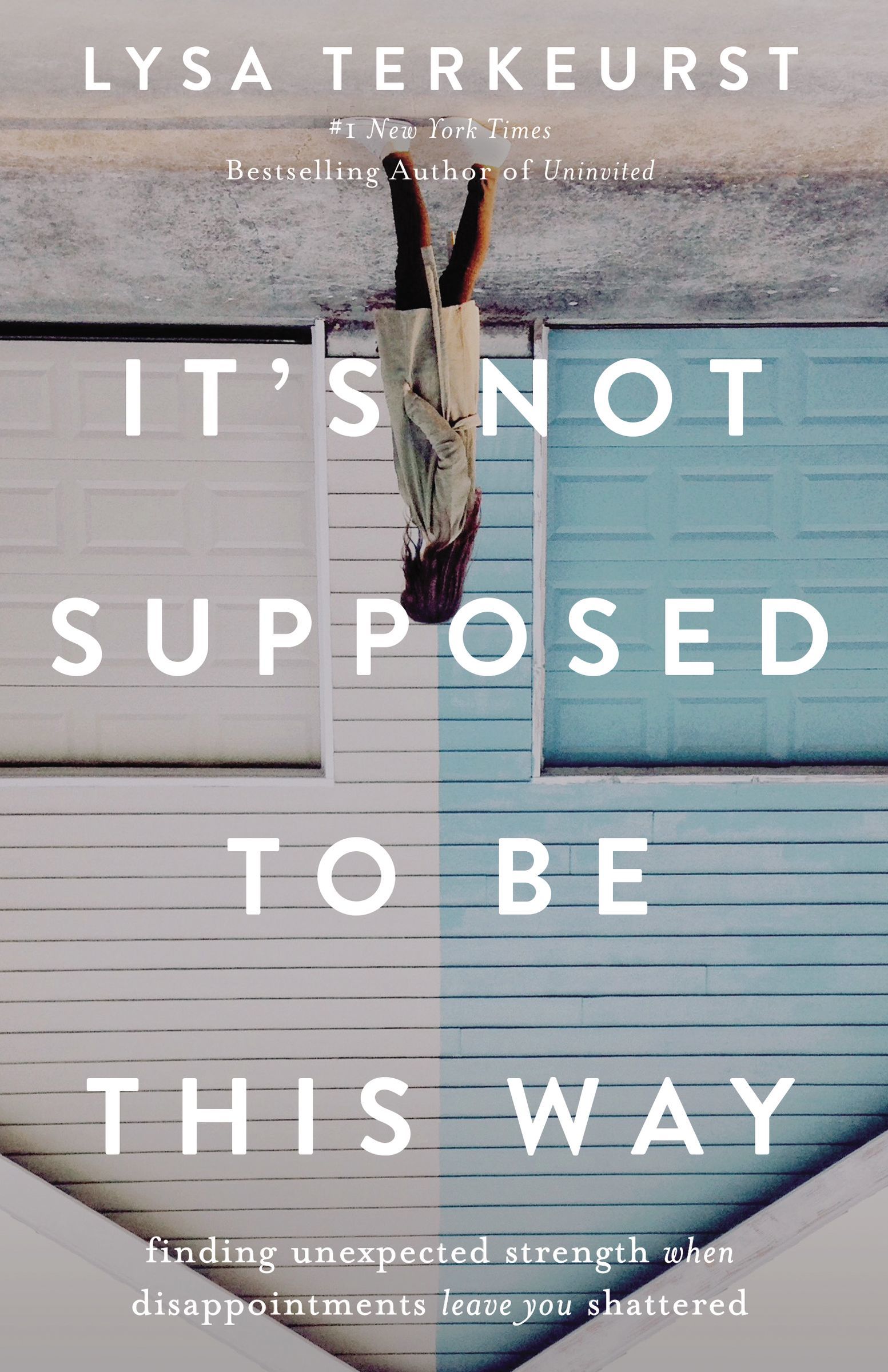 It's Not Supposed to Be This Way By Lysa TerKeurst