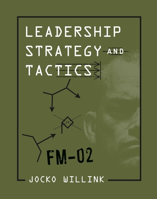 Leadership Strategy and Tactics By Jocko Willink