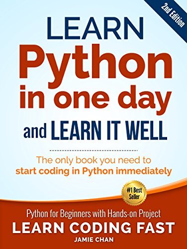 Learn Python in One Day and Learn It Well By Jamie Chan