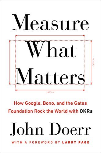 Measure What Matters By John Doerr