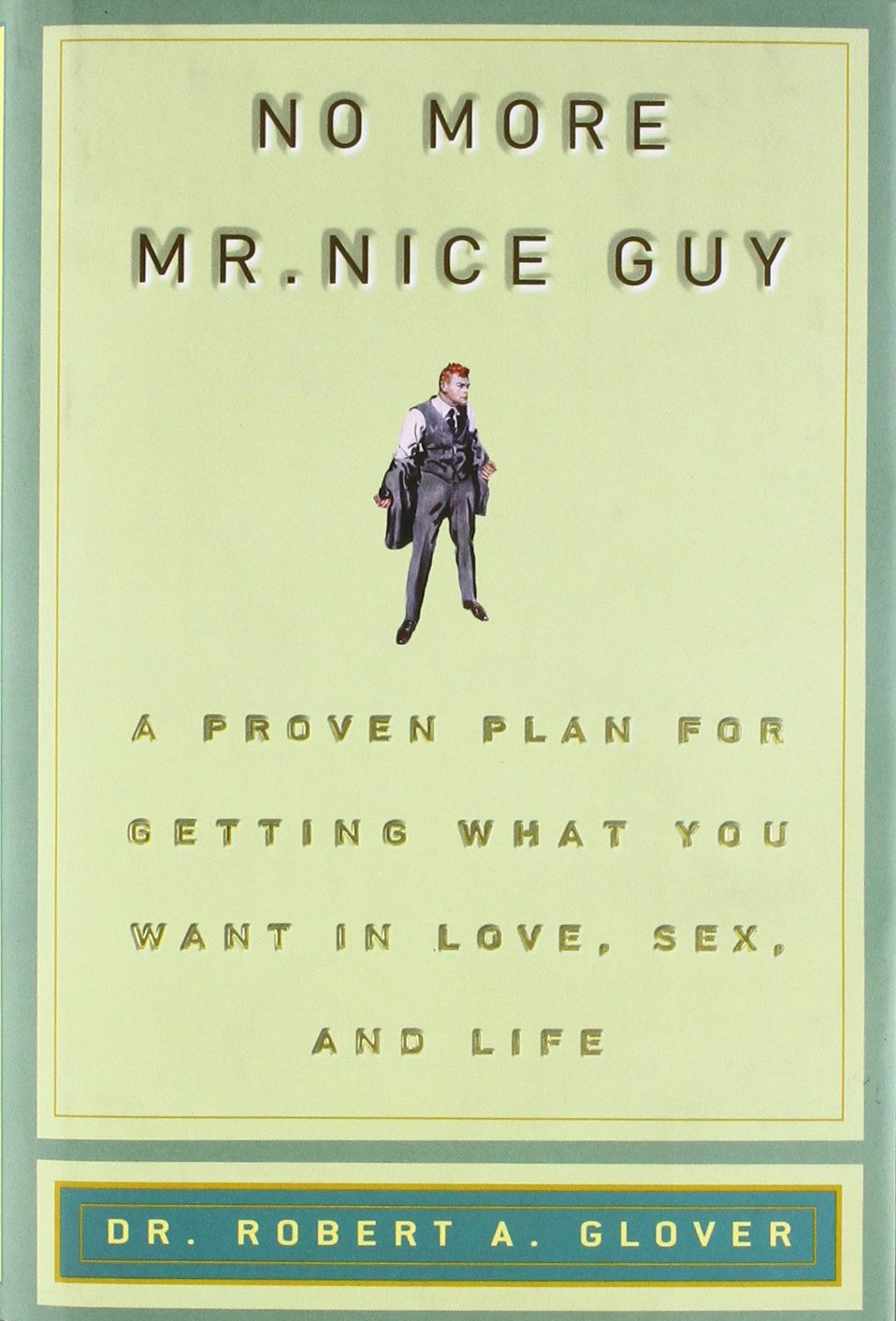 No More Mr Nice Guy By Robert A. Glover