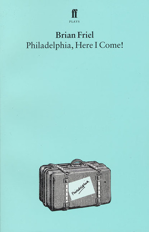Philadelphia Here I Come! By Brian Friel