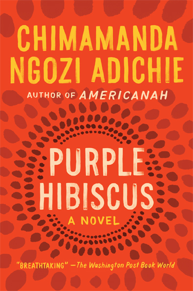 Purple Hibiscus By Chimamanda Ngozi Adichie
