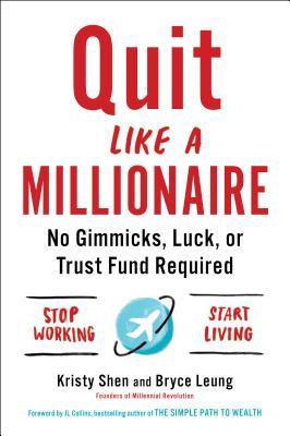 Quit Like a Millionaire By Kristy Shen