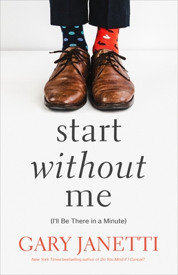 Start Without Me By Gary Janetti