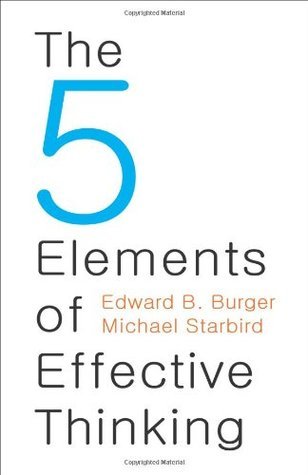 The 5 Elements of Effective Thinking By Edward B. Burger