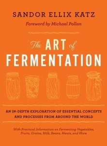 The Art of Fermentation By Sandor Katz