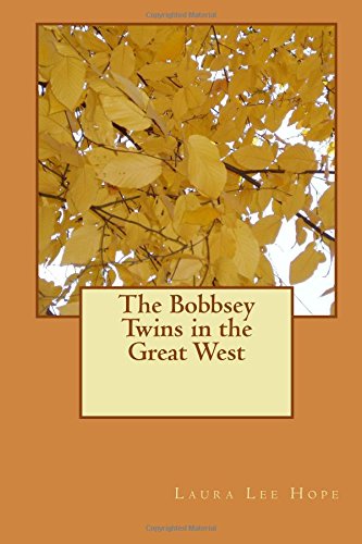 The Bobbsey Twins in the Great West By Laura Lee Hope