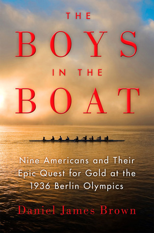 The Boys in the Boat Daniel James Brown