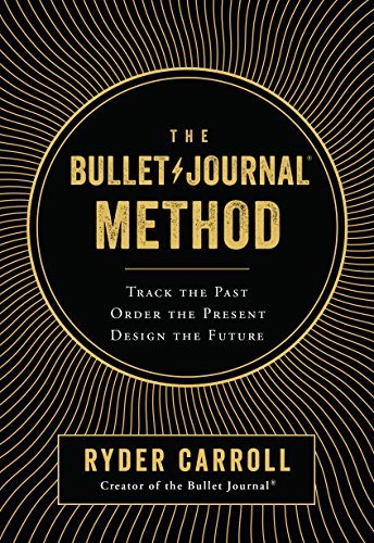 The Bullet Journal Method By Ryder Carroll