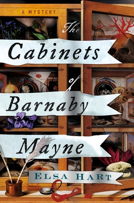 The Cabinets of Barnaby Mayne By Elsa Hart