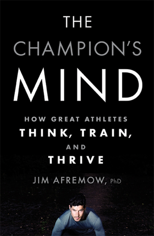 The Champion's Mind By Jim Afremow