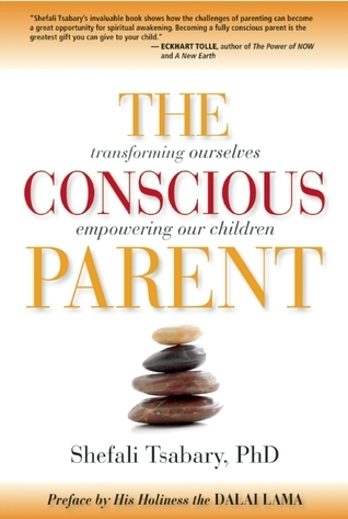 The Conscious Parent By Shefali Tsabary