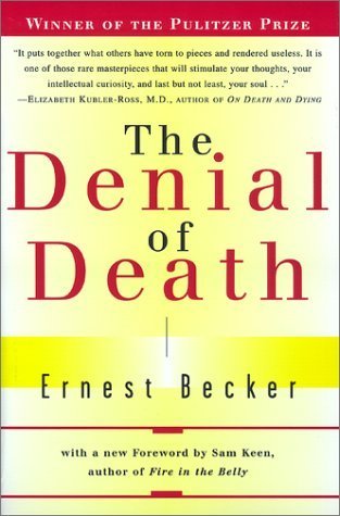 The Denial of Death By Ernest Becker