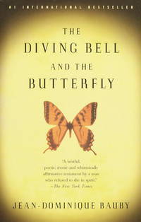 The Diving Bell and the Butterfly By Jean-Dominique Bauby