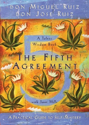 The Fifth Agreement By Miguel Ruiz