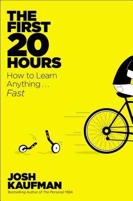 The First 20 Hours By Josh Kaufman