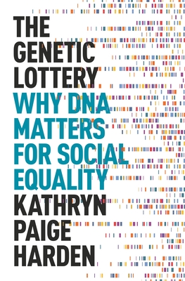 The Genetic Lottery By Kathryn Paige Harden