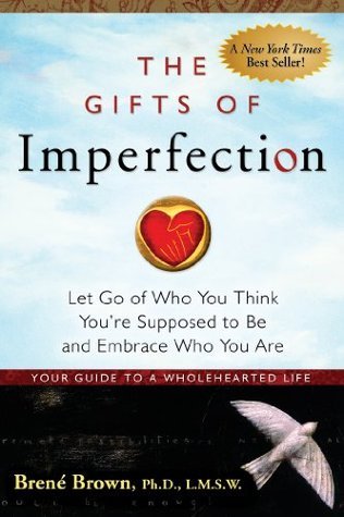 The Gifts of Imperfection By Brené Brown