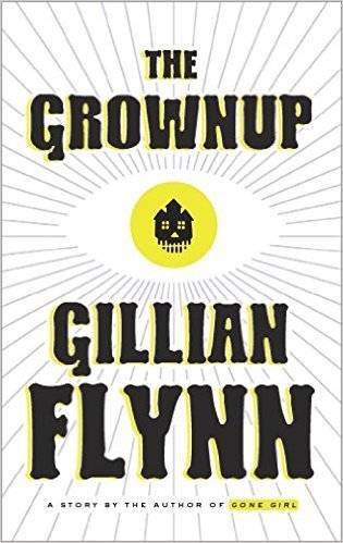 The Grownup By Gillian Flynn