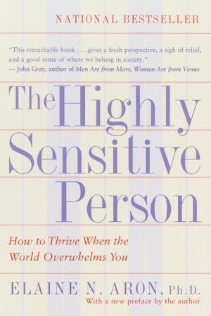 The Highly Sensitive Person By Elaine N. Aron