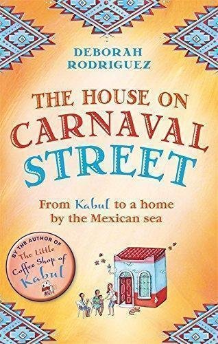 The House on Carnaval Street By Deborah Rodriguez