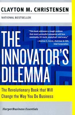 The Innovator's Dilemma By Clayton M Christensen