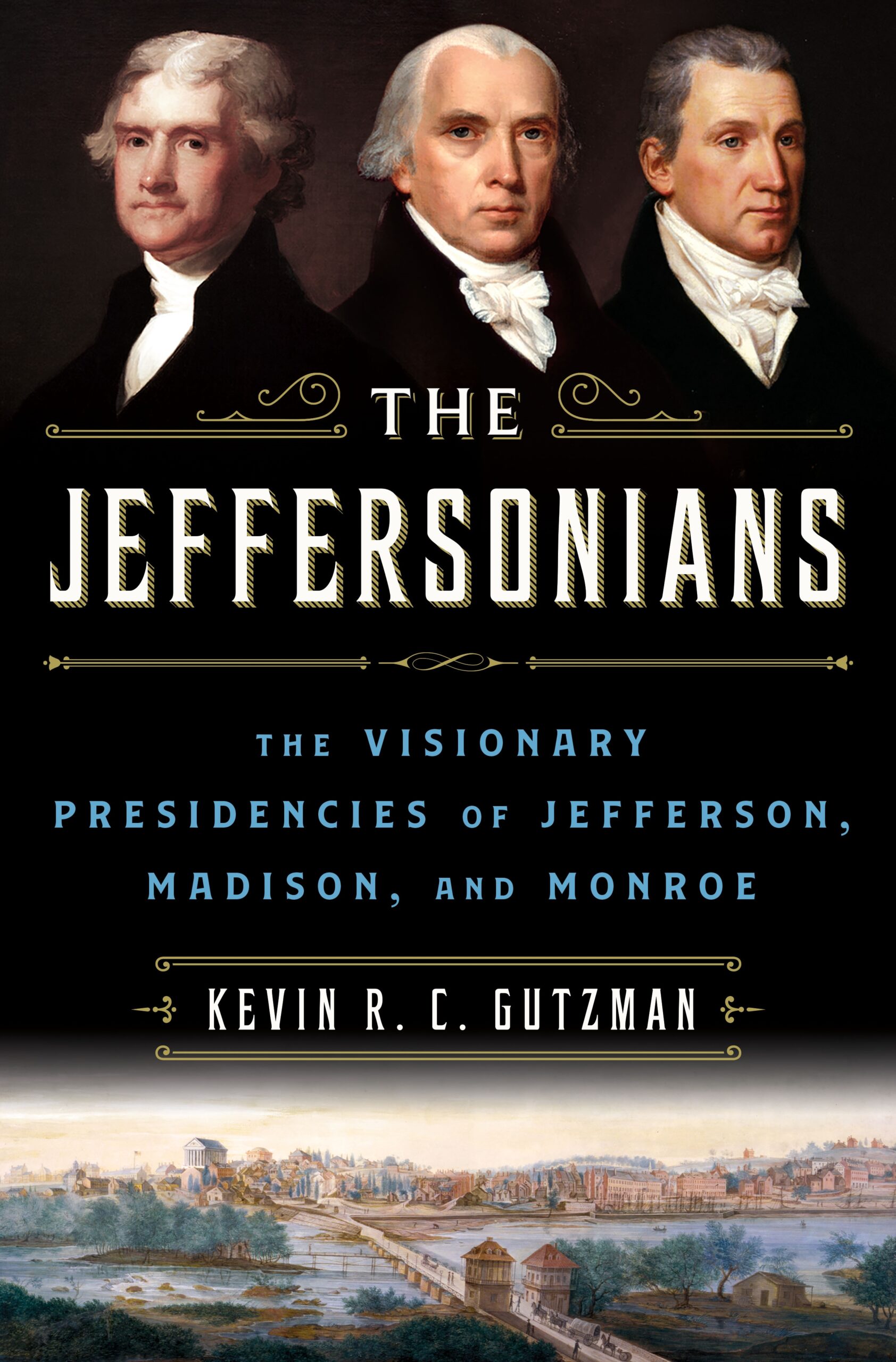 The Jeffersonians By Kevin R.C. Gutzman