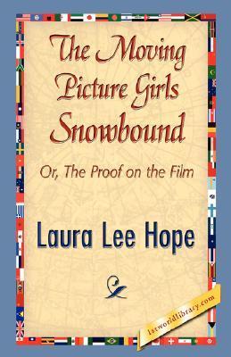 The Moving Picture Girls Snowbound By Laura Lee Hope
