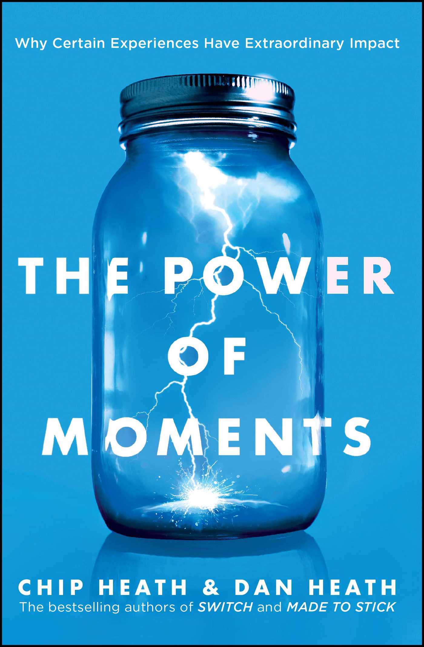 The Power of Moments By Chip Heath